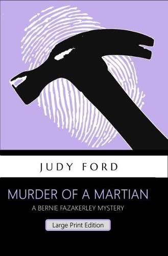 Murder of a Martian: A Bernie Fazakerley Mystery