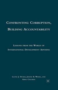 Cover image for Confronting Corruption, Building Accountability: Lessons from the World of International Development Advising