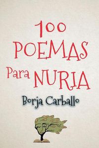 Cover image for 100 poemas para Nuria