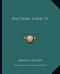 Cover image for Old Diary Leaves V1