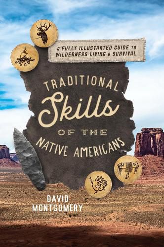 Cover image for Traditional Skills of the Native Americans: A Fully Illustrated Guide To Wilderness Living And Survival