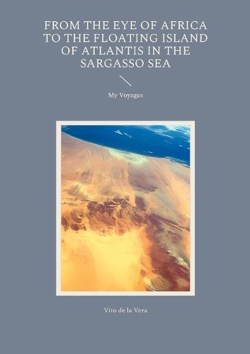 Cover image for From the Eye of Africa to the Floating Island of Atlantis in the Sargasso Sea