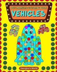 Cover image for Dot Markers Coloring Book Vehicles