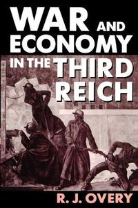 Cover image for War and Economy in the Third Reich