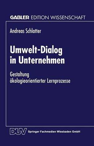Cover image for Umwelt-Dialog in Unternehmen: Gestaltung OEkologieorientierter Lernprozesse