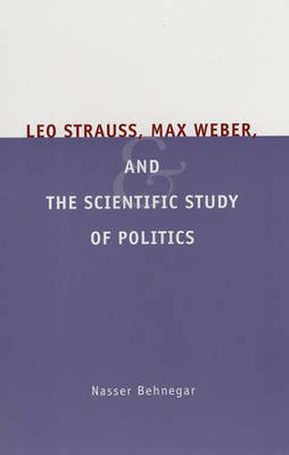 Cover image for Leo Strauss, Max Weber, and the Scientific Study of Politics