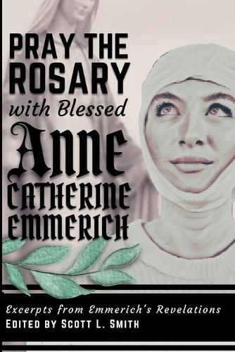 Pray the Rosary with Blessed Anne Catherine Emmerich