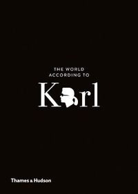 Cover image for The World According to Karl: The Wit and Wisdom of Karl Lagerfeld