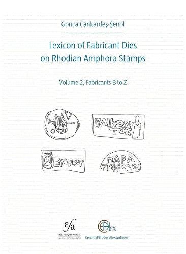 Cover image for Lexicon of Fabricant Dies on Rhodian Amphora Stamps. Volume 2