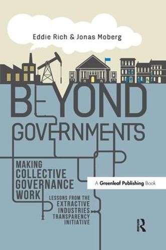 Cover image for Beyond Governments: Making Collective Governance Work: Lessons from the Extractive Industries Transparency Initiative