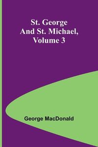 Cover image for St. George and St. Michael, Volume 3