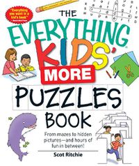 Cover image for The Everything Kids' More Puzzles Book: From Mazes to Hidden Pictures--And Hours of Fun in Between!