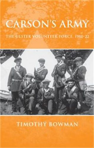 Cover image for Carson's Army: The Ulster Volunteer Force, 1910-22