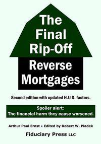 Cover image for The Final Rip-Off: Reverse Mortgages
