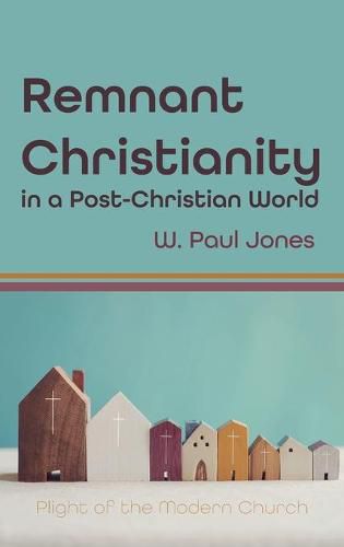 Cover image for Remnant Christianity in a Post-Christian World