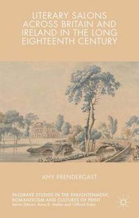 Cover image for Literary Salons Across Britain and Ireland in the Long Eighteenth Century