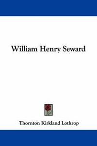 Cover image for William Henry Seward