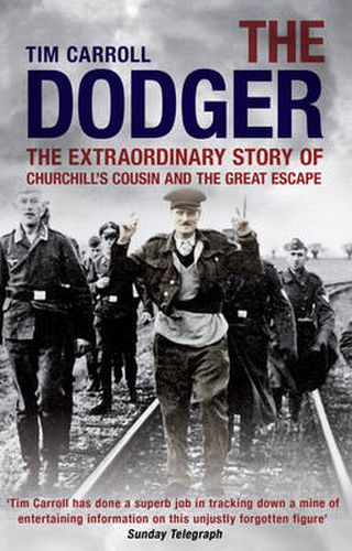 Cover image for The Dodger: The Extraordinary Story of Churchill's Cousin and the Great Escape