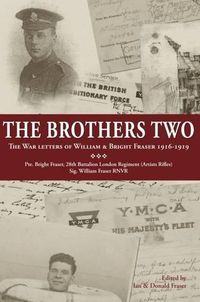 Cover image for The Brothers Two: The War Letters of William & Bright Fraser 1916 - 1919