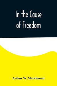 Cover image for In the Cause of Freedom