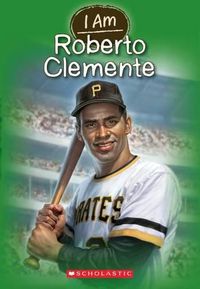Cover image for I Am Roberto Clemente (I Am #8): Volume 8