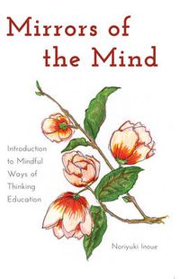 Cover image for Mirrors of the Mind: Introduction to Mindful Ways of Thinking Education