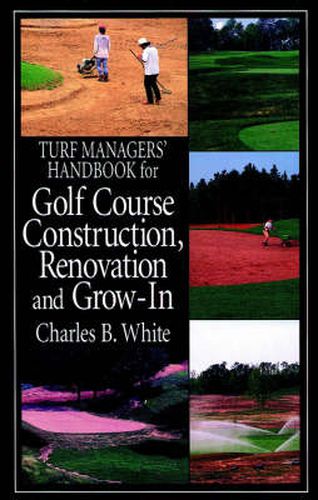 Cover image for Turf Managers' Handbook for Golf Course Construction, Renovation & Grow-in