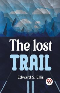 Cover image for The Lost Trail