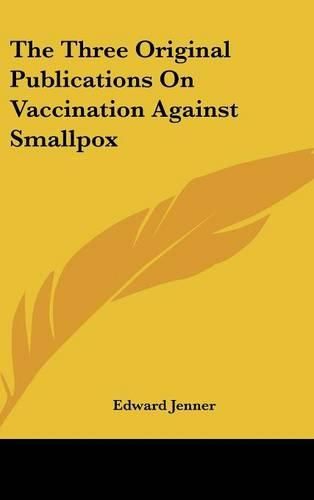 Cover image for The Three Original Publications on Vaccination Against Smallpox