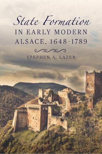 Cover image for State Formation in Early Modern Alsace, 1648-1789