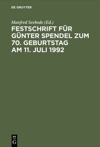 Cover image for Festschrift Fur Gunter Spendel Zum 70. Geburtstag Am 11. Juli 1992