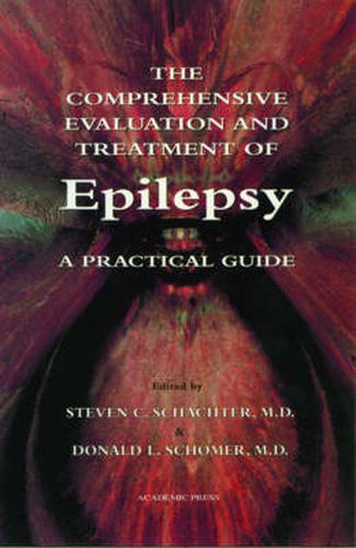 Cover image for The Comprehensive Evaluation and Treatment of Epilepsy: A Practical Guide