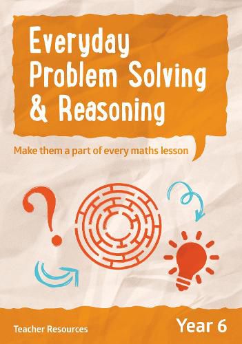 Year 6 Everyday Problem Solving and Reasoning: Teacher Resources with Free Online Download