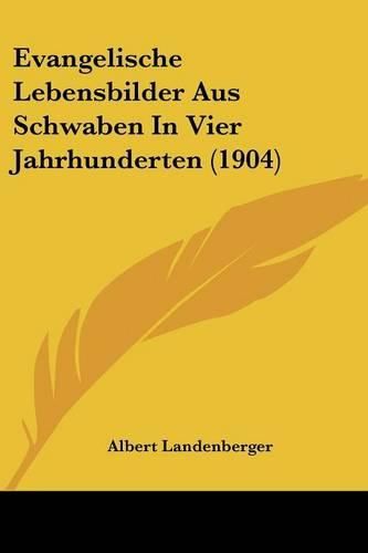 Cover image for Evangelische Lebensbilder Aus Schwaben in Vier Jahrhunderten (1904)
