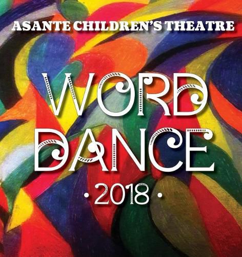 Cover image for Asante Children's Theatre: Word Dance 2018