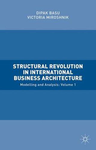 Cover image for Structural Revolution in International Business Architecture, Volume 1: Modelling and Analysis