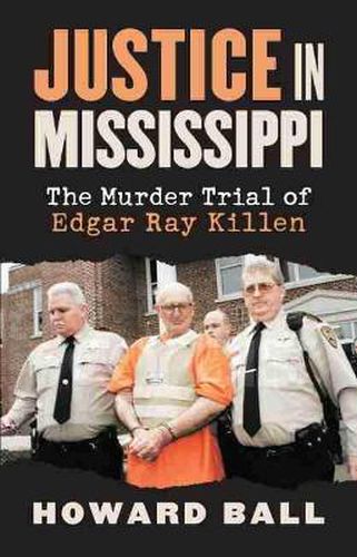 Cover image for Justice in Mississippi: The Murder Trial of Edgar Ray Killen