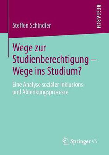 Cover image for Wege zur Studienberechtigung - Wege ins Studium?: Eine Analyse sozialer Inklusions- und Ablenkungsprozesse