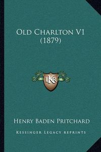 Cover image for Old Charlton V1 (1879)