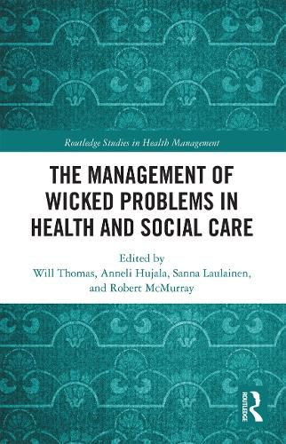 The Management of Wicked Problems in Health and Social Care