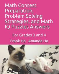 Cover image for Math Contest Preparation, Problem Solving Strategies, and Math IQ Puzzles Answers