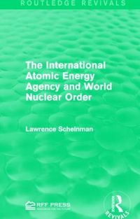 Cover image for The International Atomic Energy Agency and World Nuclear Order