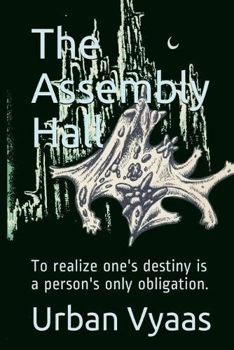 Cover image for The Assembly Hall: To realize one's destiny is a person's only obligation