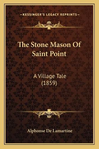 The Stone Mason of Saint Point: A Village Tale (1859)