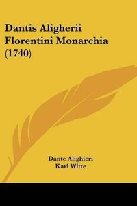 Cover image for Dantis Aligherii Florentini Monarchia (1740)