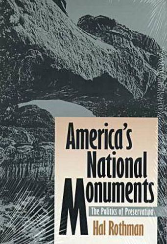 Cover image for America's National Monuments: Politics of Preservation