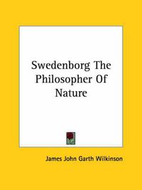 Cover image for Swedenborg the Philosopher of Nature