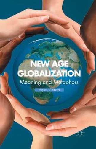 Cover image for New Age Globalization: Meaning and Metaphors