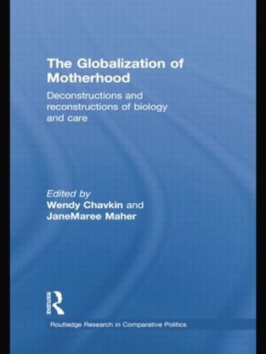 Cover image for The Globalization of Motherhood: Deconstructions and reconstructions of biology and care