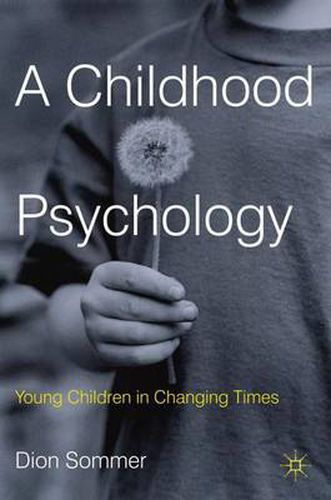 Cover image for A Childhood Psychology: Young Children in Changing Times